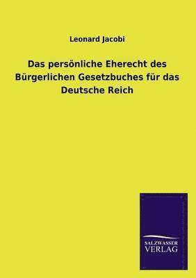 bokomslag Das persnliche Eherecht des Brgerlichen Gesetzbuches fr das Deutsche Reich