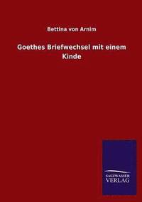 bokomslag Goethes Briefwechsel mit einem Kinde