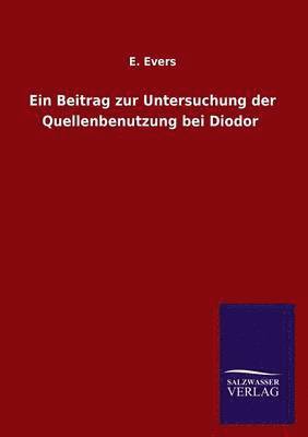 Ein Beitrag zur Untersuchung der Quellenbenutzung bei Diodor 1