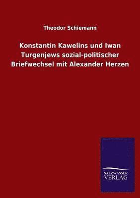 Konstantin Kawelins und Iwan Turgenjews sozial-politischer Briefwechsel mit Alexander Herzen