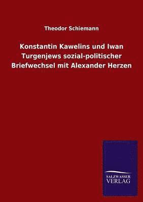 Konstantin Kawelins und Iwan Turgenjews sozial-politischer Briefwechsel mit Alexander Herzen 1