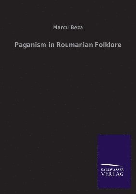 Paganism in Roumanian Folklore 1