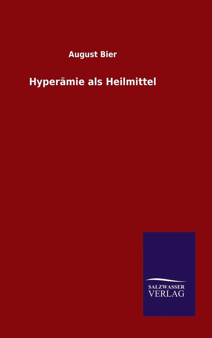 August Bier - Hyperämie als Heilmittel, Inbunden