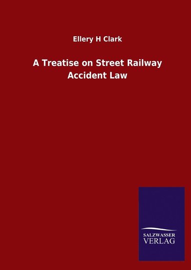bokomslag Treatise on Street Railway Accident Law