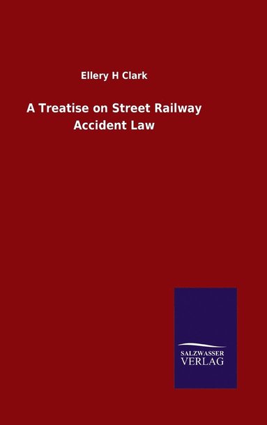 bokomslag A Treatise on Street Railway Accident Law