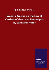 bokomslag Woods Browne on the Law of Carriers of Good and Passangers by Land and Water