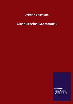 Altdeutsche Grammatik 1