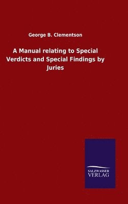 bokomslag A Manual relating to Special Verdicts and Special Findings by Juries