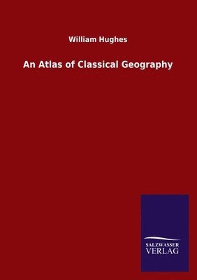 William Hughes - Atlas of Classical Geography, Häftad