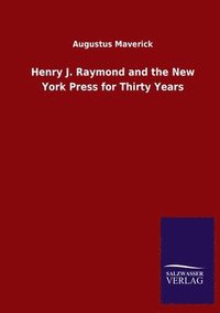 bokomslag Henry J. Raymond and the New York Press for Thirty Years
