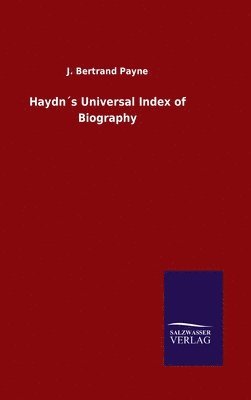 bokomslag Haydns Universal Index of Biography