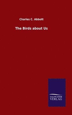 The Birds about Us 1