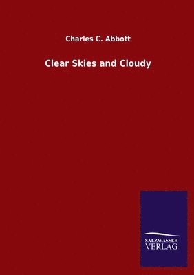 Charles C Abbott, Charles C. Abbott - Clear Skies and Cloudy, Häftad