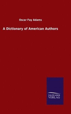 bokomslag A Dictionary of American Authors