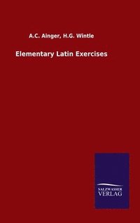 bokomslag Elementary Latin Exercises