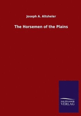 bokomslag The Horsemen of the Plains