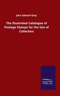bokomslag Illustrated Catalogue of Postage Stamps for the Use of Collectors