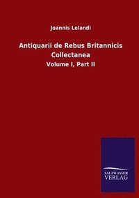 bokomslag Antiquarii de Rebus Britannicis Collectanea