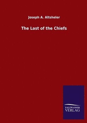 bokomslag The Last of the Chiefs