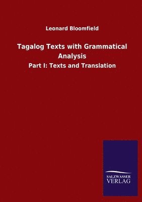 Leonard Bloomfield - Tagalog Texts with Grammatical Analysis, Häftad