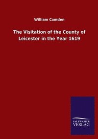 bokomslag Visitation of the County of Leicester in the Year 1619
