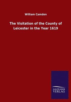 bokomslag Visitation of the County of Leicester in the Year 1619