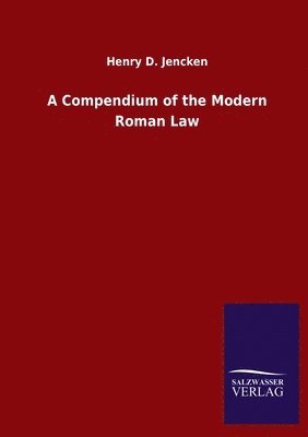 bokomslag A Compendium of the Modern Roman Law