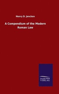 bokomslag A Compendium of the Modern Roman Law