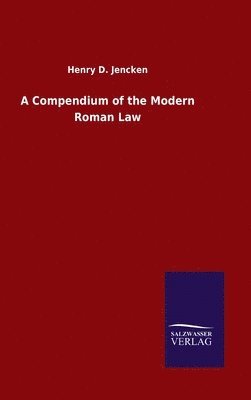 bokomslag A Compendium of the Modern Roman Law