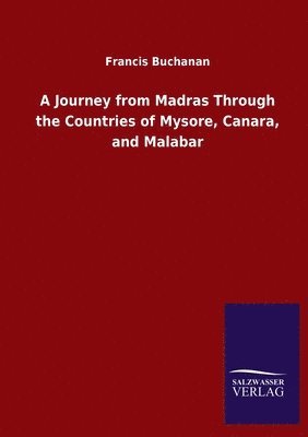 bokomslag A Journey from Madras Through the Countries of Mysore, Canara, and Malabar
