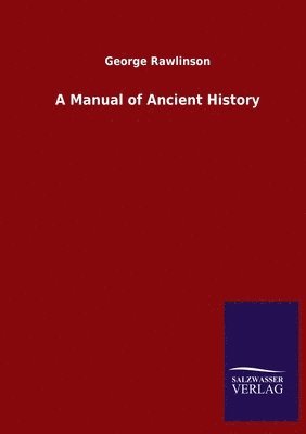 bokomslag A Manual of Ancient History