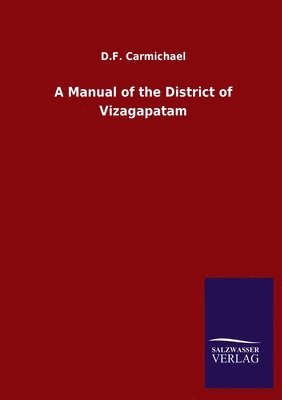 A Manual of the District of Vizagapatam 1