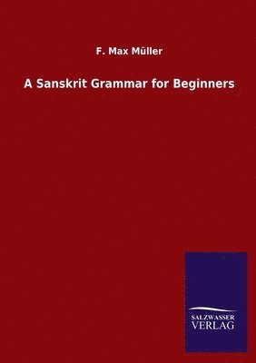 F Max Müller, F. Max Müller - Sanskrit Grammar for Beginners, Häftad