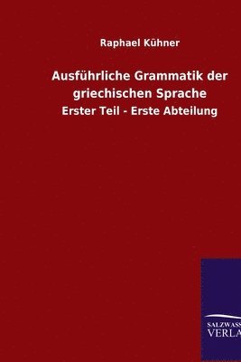 Raphael Kühner - Ausführliche Grammatik der griechischen Sprache, Häftad