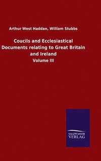 bokomslag Coucils and Ecclesiastical Documents relating to Great Britain and Ireland