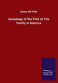 bokomslag Genealogy of the Fitts Or Fitz Family in America