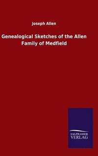 bokomslag Genealogical Sketches of the Allen Family of Medfield