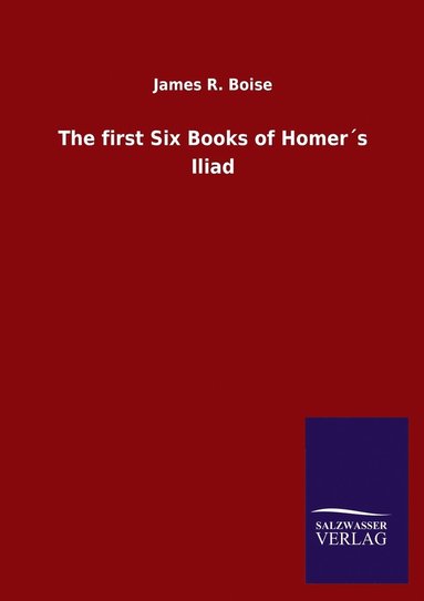 bokomslag first Six Books of Homer¿s Iliad