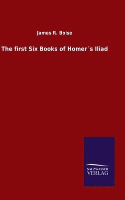 bokomslag first Six Books of Homer¿s Iliad