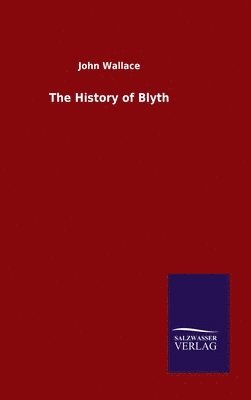 John Wallace - History of Blyth, Inbunden