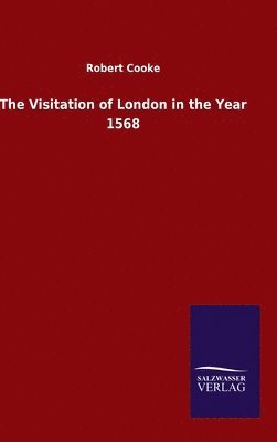 bokomslag The Visitation of London in the Year 1568