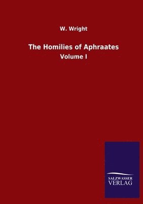 W Wright, W. Wright - Homilies of Aphraates, Häftad