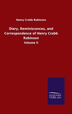 Diary, Reminiscences, and Correspondence of Henry Crabb Robinson 1