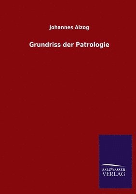 bokomslag Grundriss der Patrologie