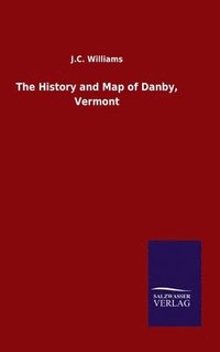 bokomslag The History and Map of Danby, Vermont