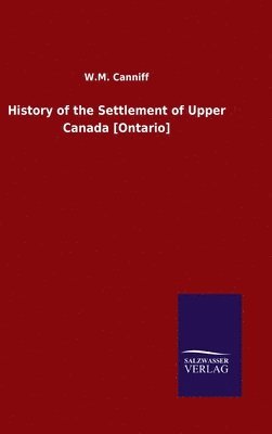 bokomslag History of the Settlement of Upper Canada [Ontario]