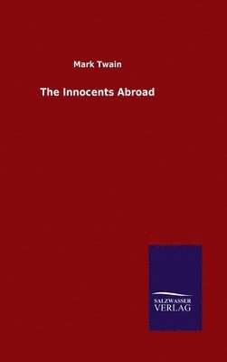 Mark Twain - Innocents Abroad, Inbunden