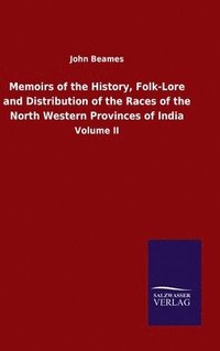 bokomslag Memoirs of the History, Folk-Lore and Distribution of the Races of the North Western Provinces of India