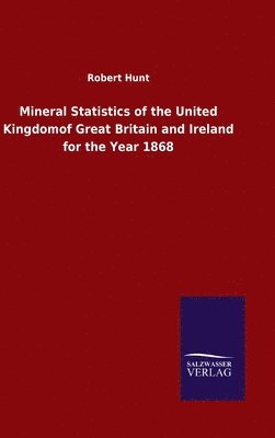 bokomslag Mineral Statistics of the United Kingdomof Great Britain and Ireland for the Year 1868