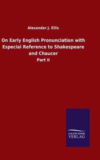 bokomslag On Early English Pronunciation with Especial Reference to Shakespeare and Chaucer